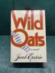 Wild Oats By Jacob Epstein - Hardcover First Edition. Amazing Dust Cover. Very. Price: $10.00.